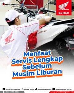 Servis lengkap motor Honda di bengkel resmi Bintang Motor sebelum musim liburan