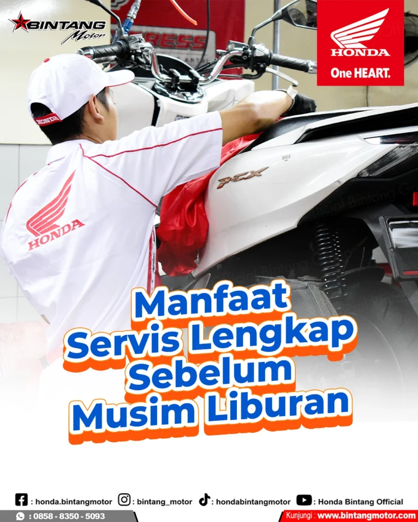 Servis lengkap motor Honda di bengkel resmi Bintang Motor sebelum musim liburan